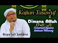Download Lagu Kajian Tasawuf.. Di mana Allah, Buya H M Jali Sadana Tuanku Sinaro Mangkuto 