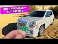 Why Transmission Does Not Shift GMC Terrain 2010 2011 2012 2013 2014 2015 2016 2017