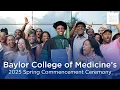 WORLD-CHANGERS Baylor College of Medicine s 2025 Spring Commencement Ceremony Recap