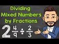 How to Divide a Mixed Number by a Fraction Math with Mr J