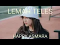 Download Lagu Happy Asmara~Lemah Teles |Lirik Lagu|