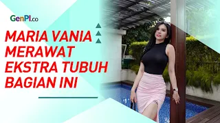 Maria Vania Ungkap Bagian Tubuh Favoritnya, Butuh Perawatan Ekstra