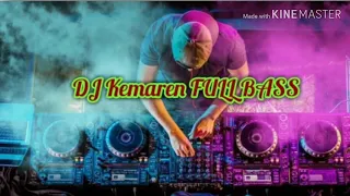 dj kemarin 2019 full bass mantul