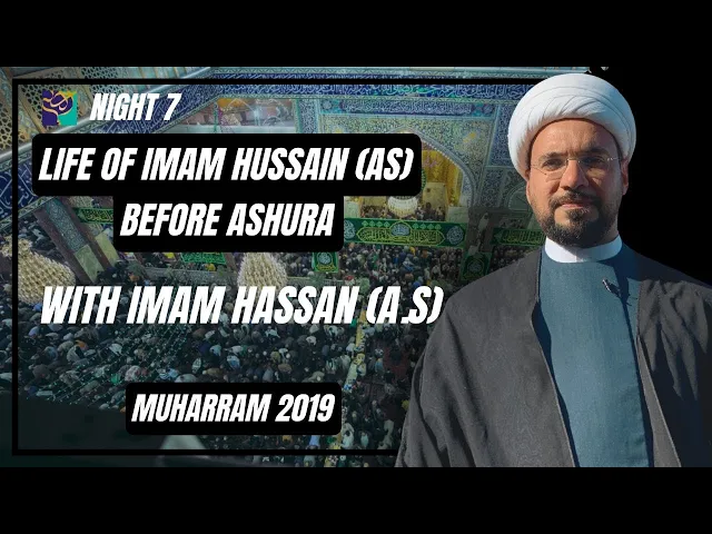⁣Night 7|Life of Imam Hussain Before Ashura with Imam Hassan |Sheikh Mohammed Hilli |Muharram 2019