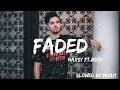 Lagu Naxsy (ft, Beth) - Faded(Slowed+Reverb)