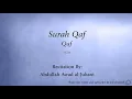 Download Lagu Surah 050 Qaf The Letter Qaf Abdullah Awad al Juhani Quran Audio