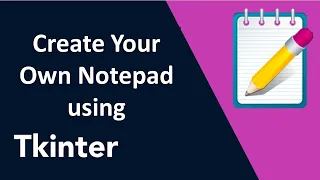 Python GUI Tkinter Project Create Your Own Notepad Using python Tkinter in 2021