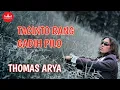 Thomas Arya - Tacinto Rang Gadih Pilo Cipt  Pen Panyalai [Official Music Video]
