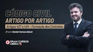 Código Civil artigo por artigo - Arts. 427 a 434 - Formação dos Contratos Com Daniel Carnacchioni