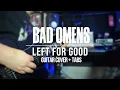 Lagu Left For Good - Bad Omens // Guitar Cover + TABS // NEW SONG 2025