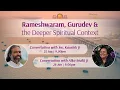 Lagu Rameshwaram, Gurudev \u0026 The Deeper Spiritual Context | Conversation with Sw. Kaushik | 25 Jan