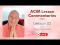 A Course In Miracles Lesson 32 with David Hoffmeister Living Miracles Ministries