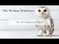 The Wisdom Traditions Indigenous Wisdom Full Lesson