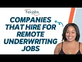 Companies That Hire for Remote Underwriting Jobs