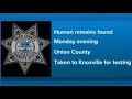 Human remains found in Union Co according to authorities