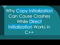 Why Copy Initialization Can Cause Crashes While Direct Initialization Works in C