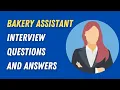 Bakery Assistant Interview Questions And Answers