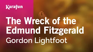 the wreck of the edmund fitzgerald gordon lightfoot karaoke version karafun