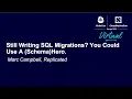 Still Writing SQL Migrations You Could Use A Schema Hero - Marc Campbell Replicated