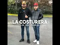 Los Dos Carnales ❌ La Costurera