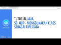 Tutorial Java 58 OOP Class Sebagai Tipe Data