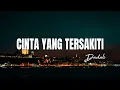 Download Lagu Dadali - Cinta Yang Tersakiti (Lyric Video)