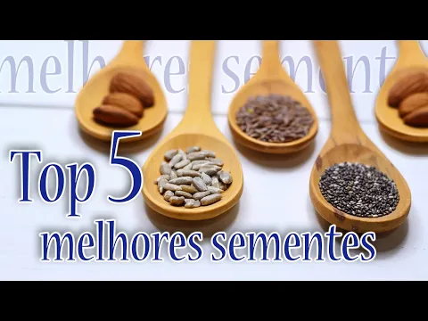 Download MP3 Top 5 melhores sementes para se consumir | Alimentação saudável