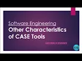Other Characteristics of CASE Tools More useful content in description LastBenchStudents3