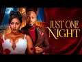 JUST ONE NIGHT - Nigerian Movies 2026 Latest Full Movies
