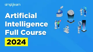 Artificial Intelligence Full Course 2024 | AI Course For Absolute Beginners | Simplilearn