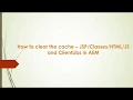 How to clear the cache - and ClientLibs in AEM