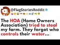 The HOA Tried To Steal My Farm They Forgot Who Controls Their Water