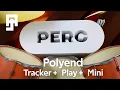 Polyend PERC Drum Synthesizer Engine Walk through - Tracker Plus Mini and Play