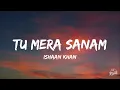Lagu Tu Mera Sanam (Lyrics) Ishaan Khan | Mr Faisu Ft. Shivangi Joshi | Latest Hindi Song 2022