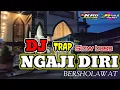 Download Lagu DJ NGAJI DIRI TRAP SLOW BASS || KRD79PRODUCTION R46A PROJECT