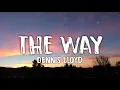 Dennis Lloyd - The Way (letra/lyrics)