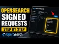How to authenticate with OpenSearch using signed requests - Step By Step