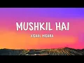 Download Lagu Vishal Mishra - Mushkil Hai ( Lyrics )