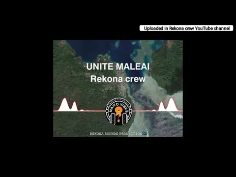 Download MP3 Rekona crew - Unite Maleai_(2024 MP3 official) blast.