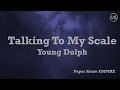 Paper Route EMPIRE, Young Dolph - Talking To My Scale Lyrics