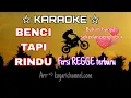 Download Lagu Karaoke Benci tapi rindu . Fersi Regge terbaru.