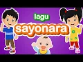 Lagu Sayonara Sampai Jumpa Dengan Video Animasi Kartun Anak