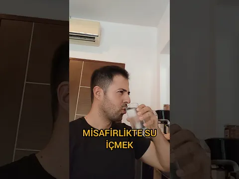 MİSAFİRLİKTE SU İÇMEK