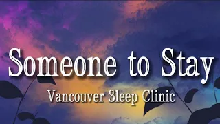 vancouver sleep clinic someone to stay lyrics 