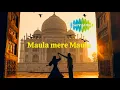 Download Lagu Maula Mere Maula | akheen teri kitni haseen