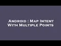 Android Map Intent With Multiple Points