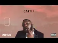 Download Lagu Medikal - 'Cartel' (Lyrics Video)