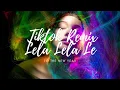 Download Lagu Tiktok remix Lela Lela Le