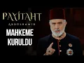 Mahkeme Kuruldu! - Payitaht Abdülhamid 119. Bölüm​