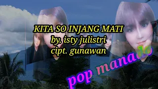 Download kita so injang mati (lirik lagu) kita so abis rasa(isty julistri) MP3